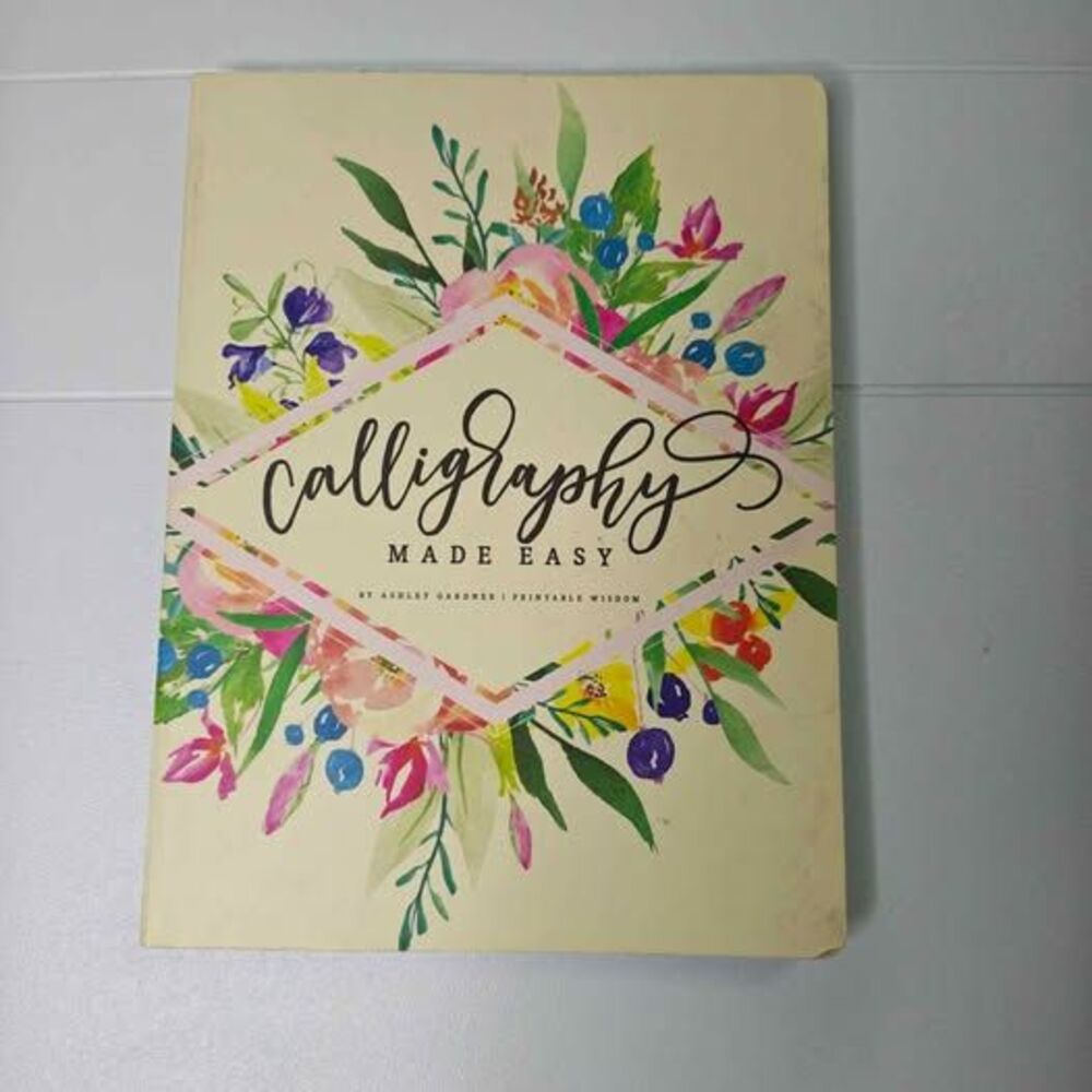 Calligraphy Made Easy by Ashley Gardner